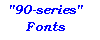 90-series Fonts